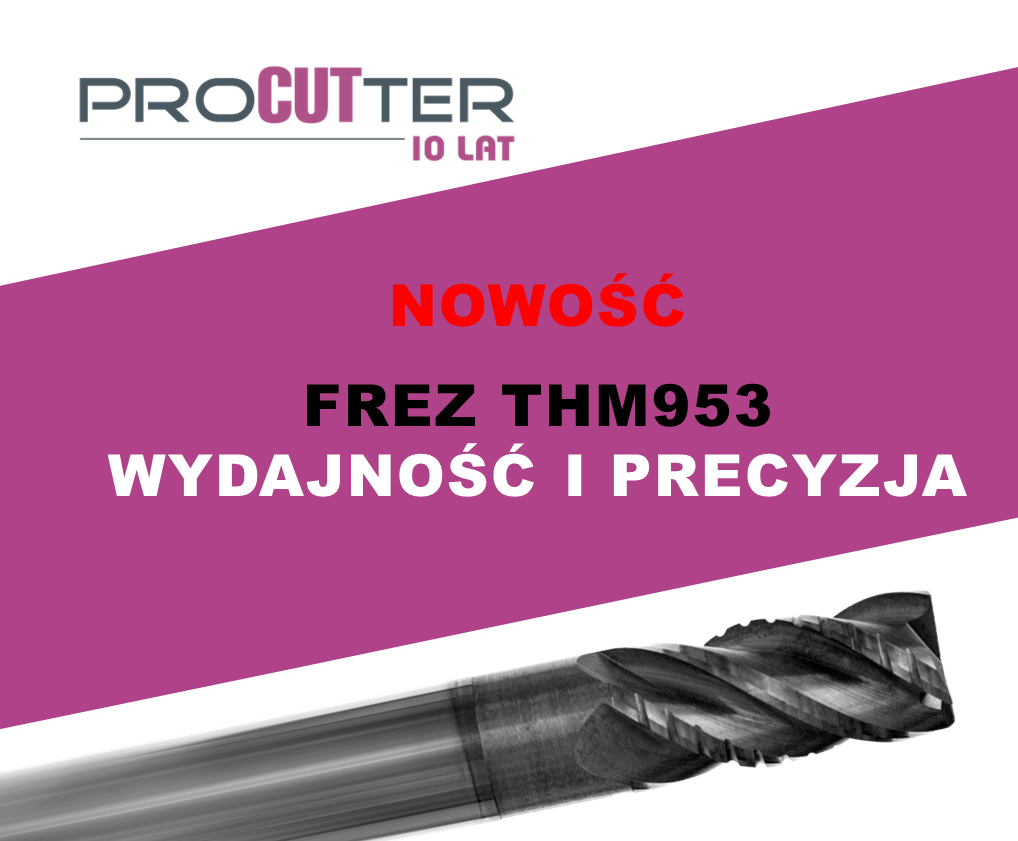 Nowość - frez THM953 do obróbki zgrubnej i wykończeniowej